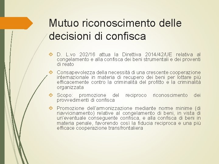 Mutuo riconoscimento delle decisioni di confisca D. L. vo 202/16 attua la Direttiva 2014/42/UE