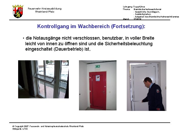 Lehrgang: Truppführer Thema: Brandsicherheitswachdienst - Gesetzliche Grundlagern, - Zuständigkeiten, - Aufgaben des Brandsicherheitswachdienstes Stand: