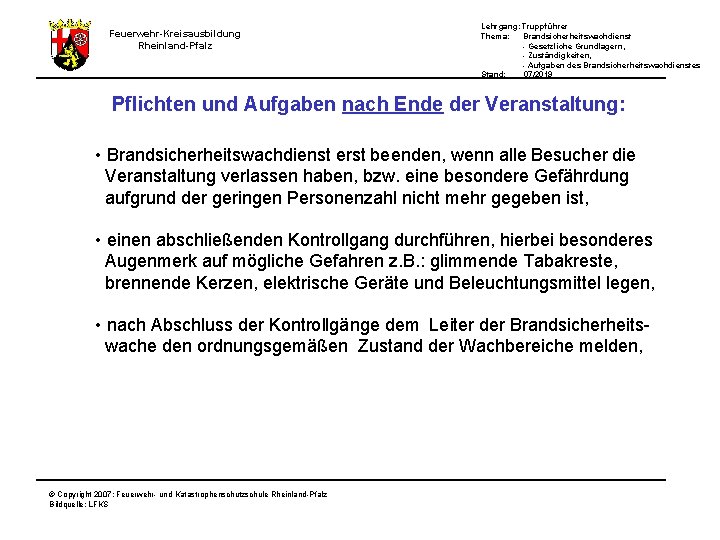 Feuerwehr-Kreisausbildung Rheinland-Pfalz Lehrgang: Truppführer Thema: Brandsicherheitswachdienst - Gesetzliche Grundlagern, - Zuständigkeiten, - Aufgaben des