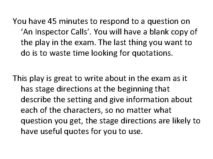 You have 45 minutes to respond to a question on ‘An Inspector Calls’. You