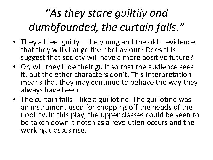 “As they stare guiltily and dumbfounded, the curtain falls. ” • They all feel