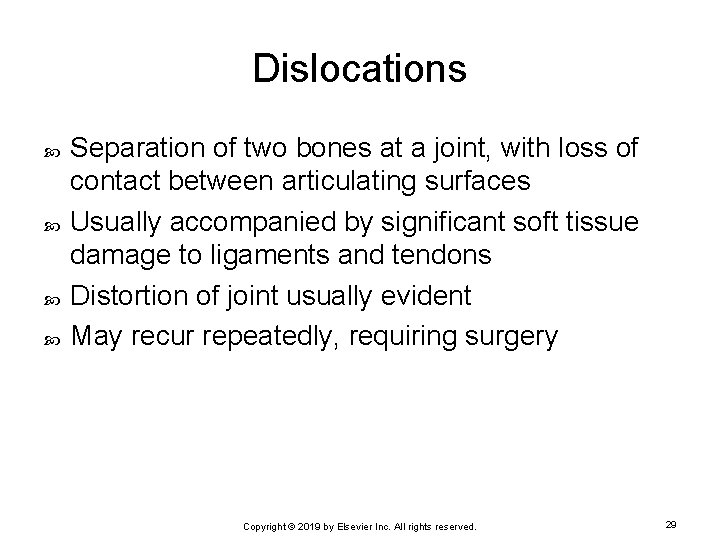 Dislocations Separation of two bones at a joint, with loss of contact between articulating