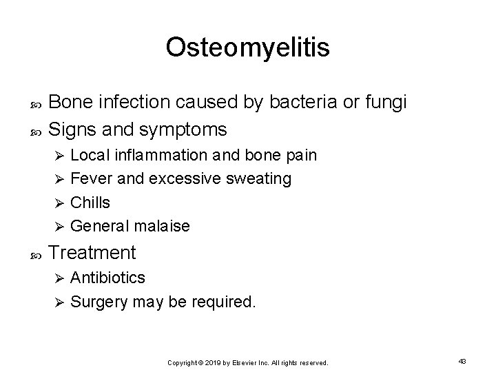 Osteomyelitis Bone infection caused by bacteria or fungi Signs and symptoms Local inflammation and