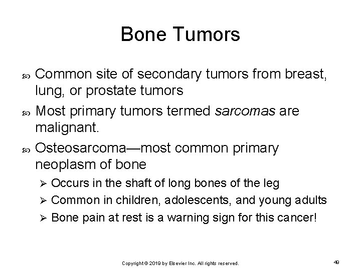 Bone Tumors Common site of secondary tumors from breast, lung, or prostate tumors Most