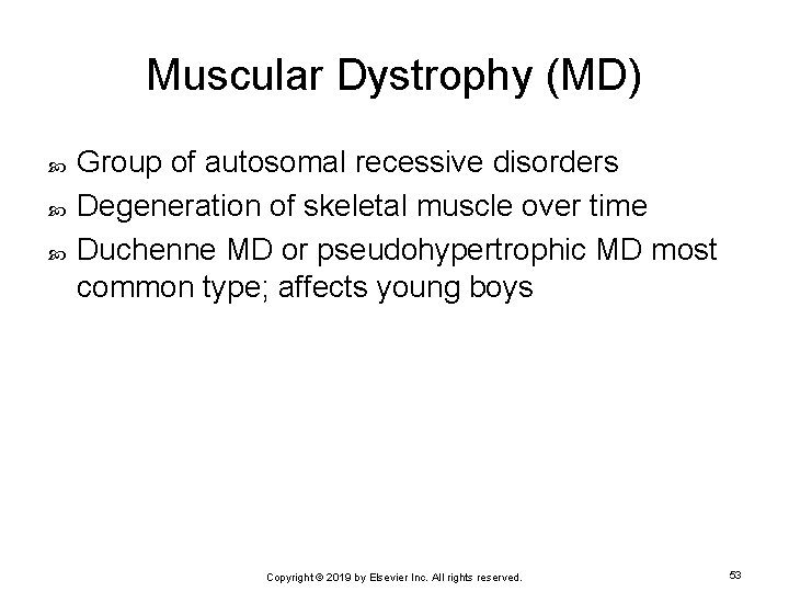 Muscular Dystrophy (MD) Group of autosomal recessive disorders Degeneration of skeletal muscle over time