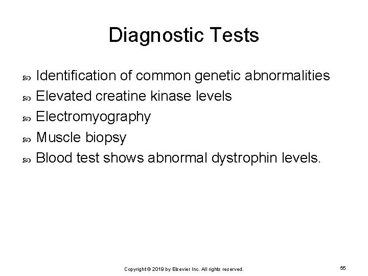 Diagnostic Tests Identification of common genetic abnormalities Elevated creatine kinase levels Electromyography Muscle biopsy