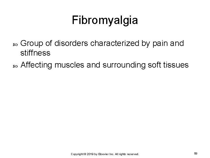 Fibromyalgia Group of disorders characterized by pain and stiffness Affecting muscles and surrounding soft