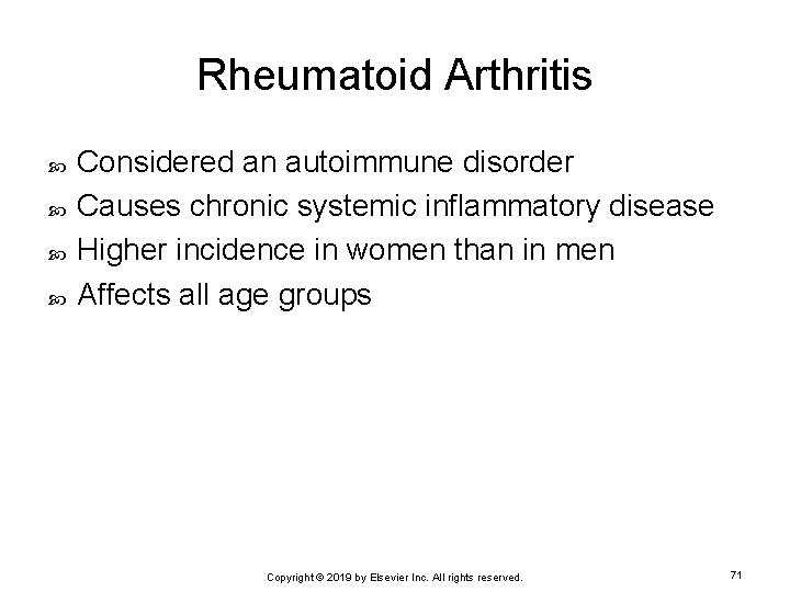 Rheumatoid Arthritis Considered an autoimmune disorder Causes chronic systemic inflammatory disease Higher incidence in