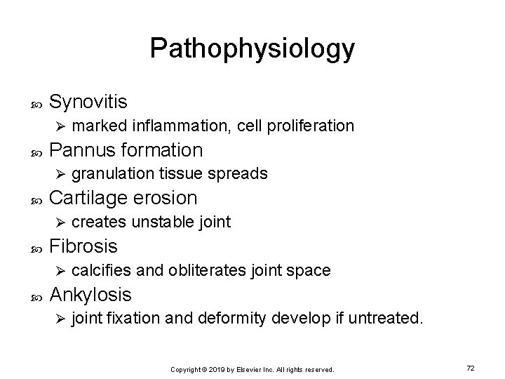 Pathophysiology Synovitis Ø Pannus formation Ø creates unstable joint Fibrosis Ø granulation tissue spreads