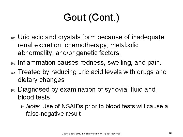 Gout (Cont. ) Uric acid and crystals form because of inadequate renal excretion, chemotherapy,