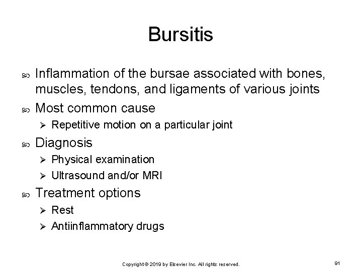 Bursitis Inflammation of the bursae associated with bones, muscles, tendons, and ligaments of various