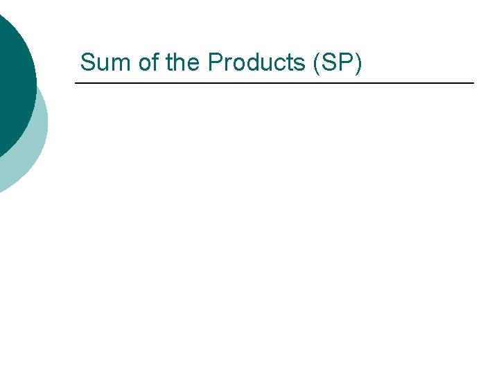 Sum of the Products (SP) 