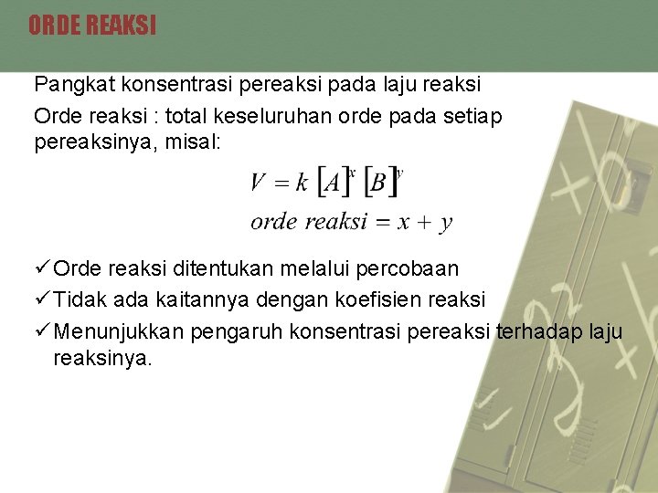 ORDE REAKSI Pangkat konsentrasi pereaksi pada laju reaksi Orde reaksi : total keseluruhan orde