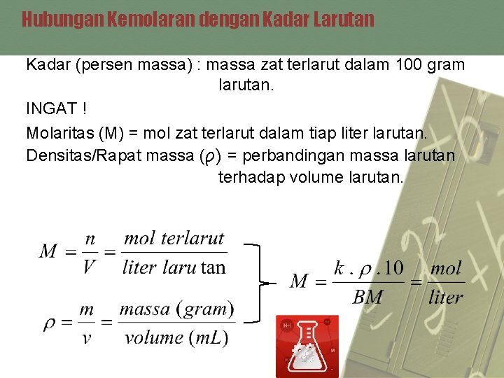 Hubungan Kemolaran dengan Kadar Larutan Kadar (persen massa) : massa zat terlarut dalam 100