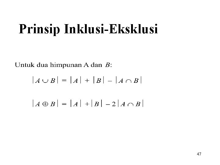 Prinsip Inklusi-Eksklusi 47 