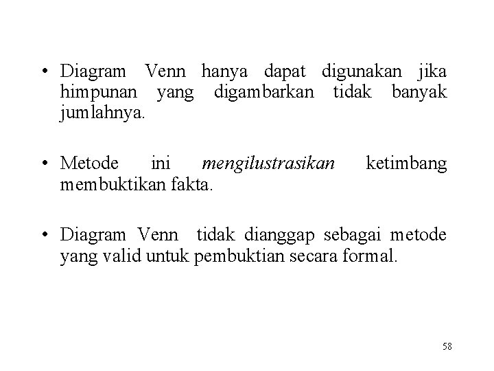  • Diagram Venn hanya dapat digunakan jika himpunan yang digambarkan tidak banyak jumlahnya.