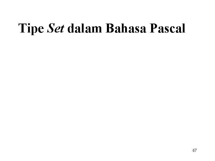 Tipe Set dalam Bahasa Pascal 67 