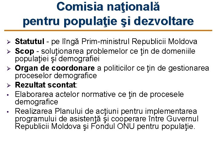 Comisia naţională pentru populaţie şi dezvoltare Ø Ø • • Statutul - pe lîngă
