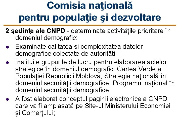 Comisia naţională pentru populaţie şi dezvoltare 2 şedinţe ale CNPD - determinate activităţile prioritare