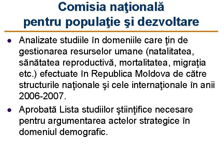 Comisia naţională pentru populaţie şi dezvoltare l l Analizate studiile în domeniile care ţin