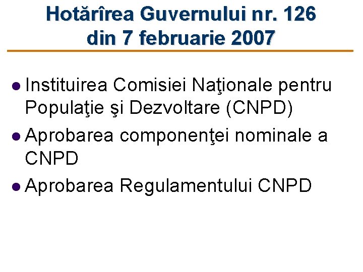 Hotărîrea Guvernului nr. 126 din 7 februarie 2007 l Instituirea Comisiei Naţionale pentru Populaţie