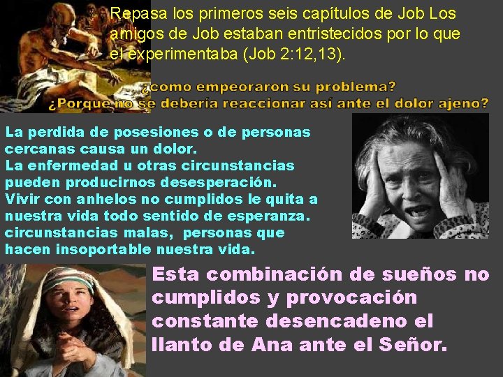 Repasa los primeros seis capítulos de Job Los amigos de Job estaban entristecidos por