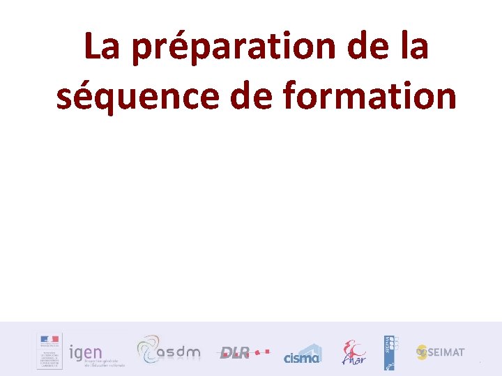 La préparation de la séquence de formation 