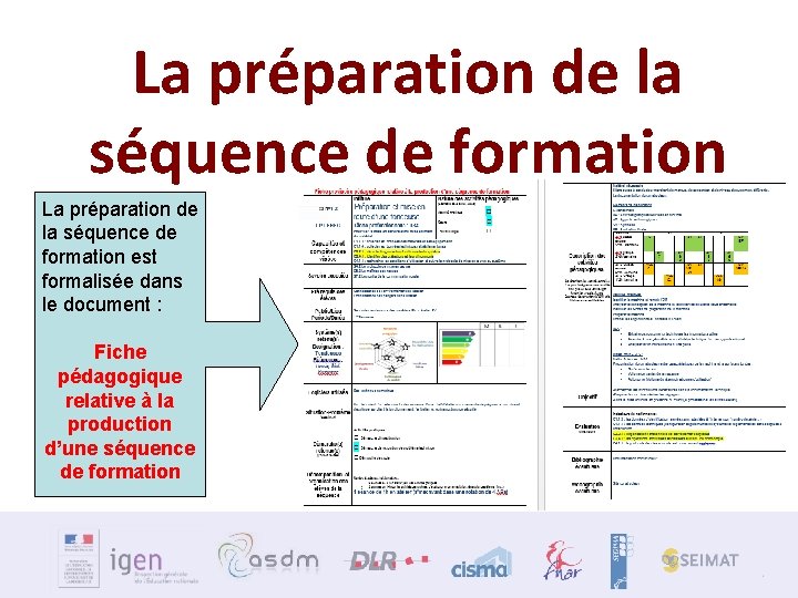 La préparation de la séquence de formation est formalisée dans le document : Fiche