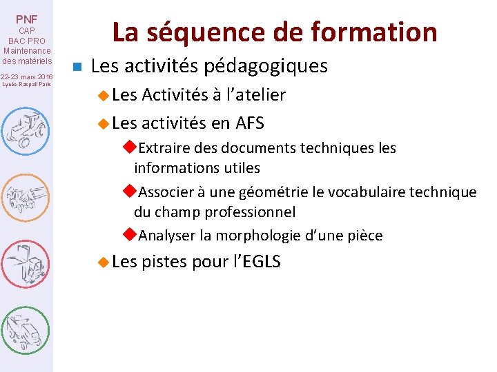 La séquence de formation PNF CAP BAC PRO Maintenance des matériels 22 -23 mars