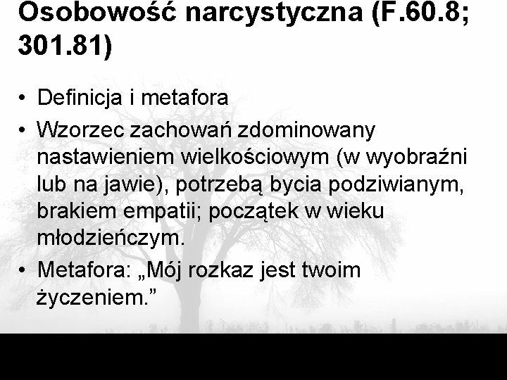 Osobowość narcystyczna (F. 60. 8; 301. 81) • Definicja i metafora • Wzorzec zachowań