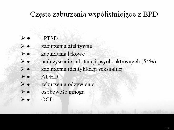 Częste zaburzenia współistniejące z BPD Ø · PTSD Ø Ø Ø Ø · zaburzenia