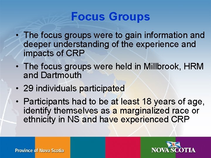 Focus Groups • The focus groups were to gain information and deeper understanding of