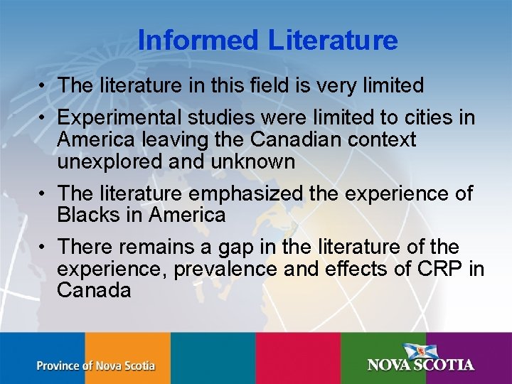 Informed Literature • The literature in this field is very limited • Experimental studies