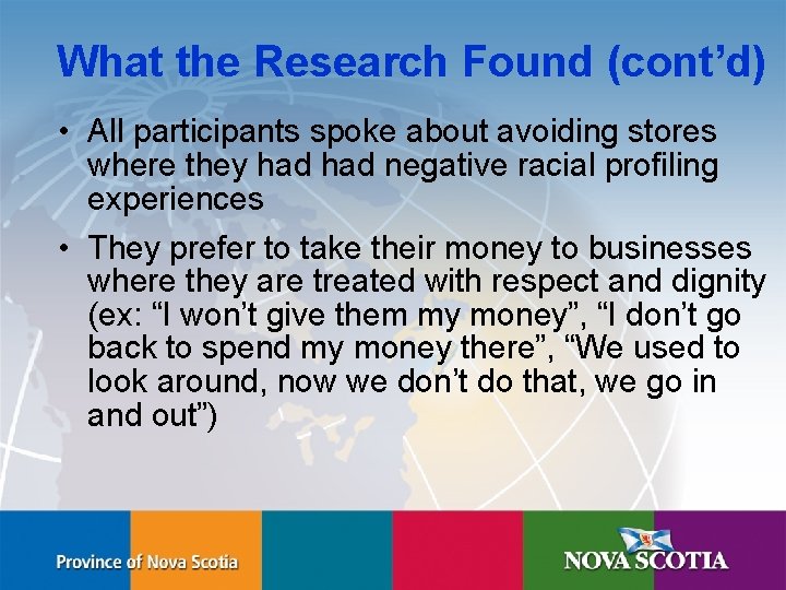 What the Research Found (cont’d) • All participants spoke about avoiding stores where they