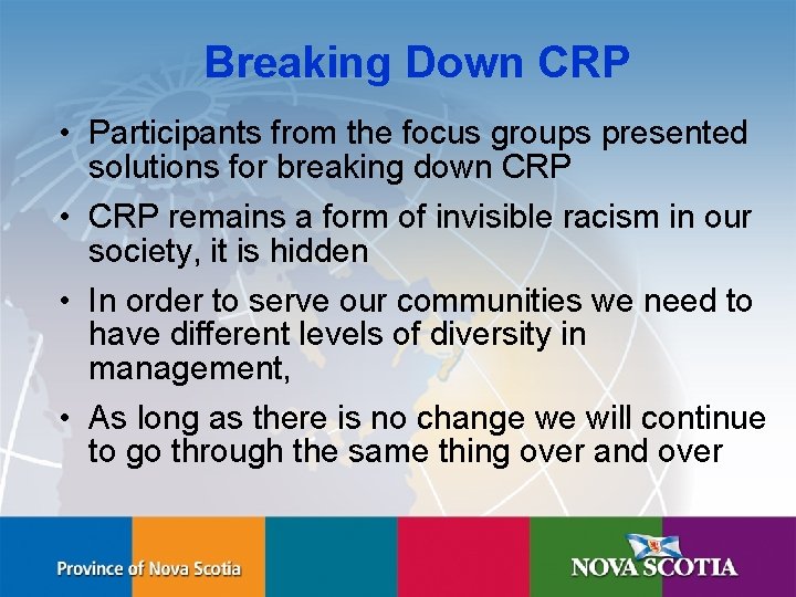 Breaking Down CRP • Participants from the focus groups presented solutions for breaking down