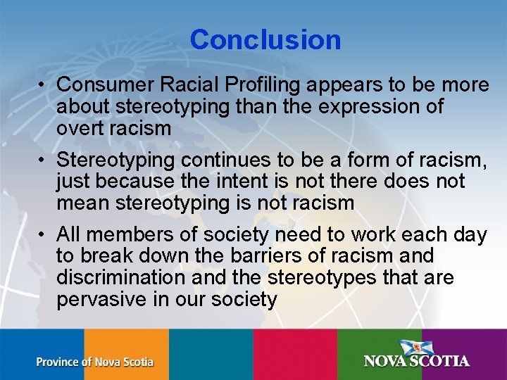 Conclusion • Consumer Racial Profiling appears to be more about stereotyping than the expression