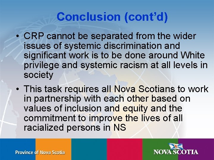 Conclusion (cont’d) • CRP cannot be separated from the wider issues of systemic discrimination