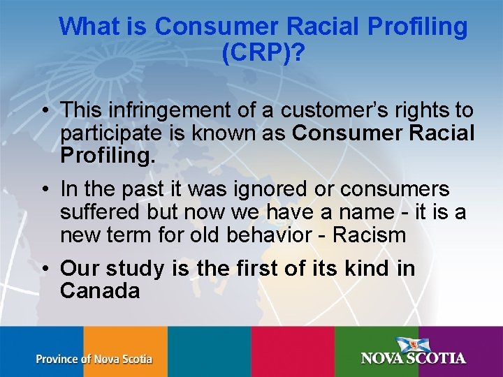 What is Consumer Racial Profiling (CRP)? • This infringement of a customer’s rights to