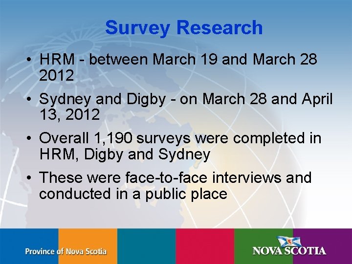 Survey Research • HRM - between March 19 and March 28 2012 • Sydney