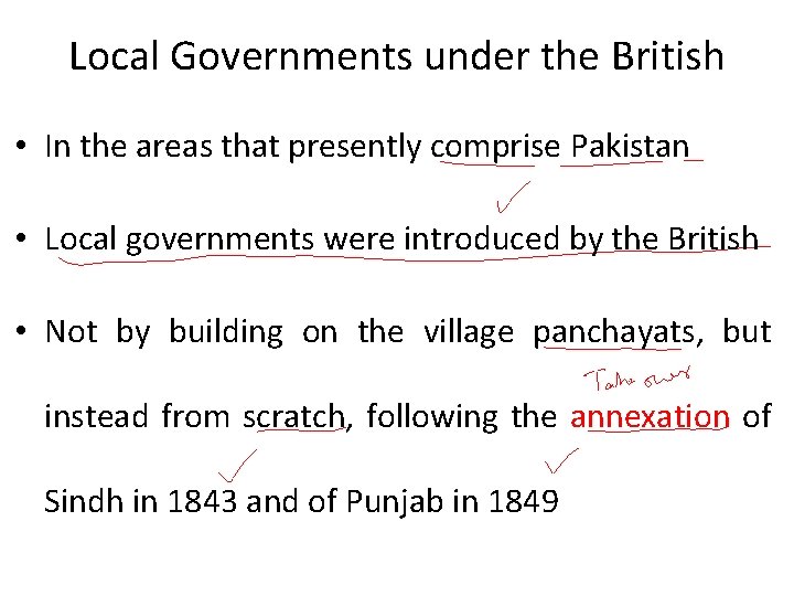 Local Governments under the British • In the areas that presently comprise Pakistan •