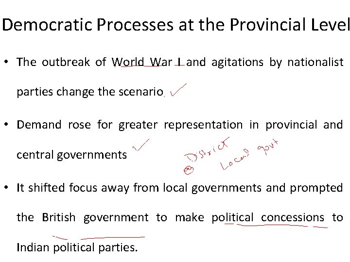 Democratic Processes at the Provincial Level • The outbreak of World War I and