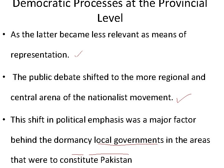 Democratic Processes at the Provincial Level • As the latter became less relevant as