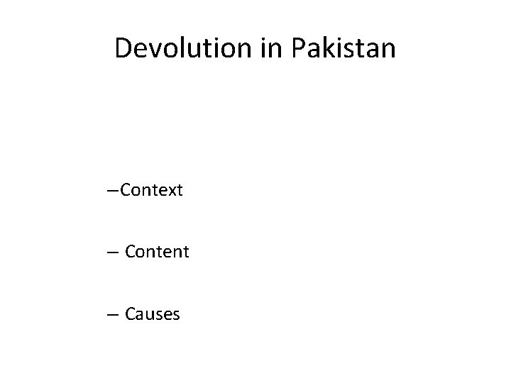 Devolution in Pakistan – Context – Content – Causes 