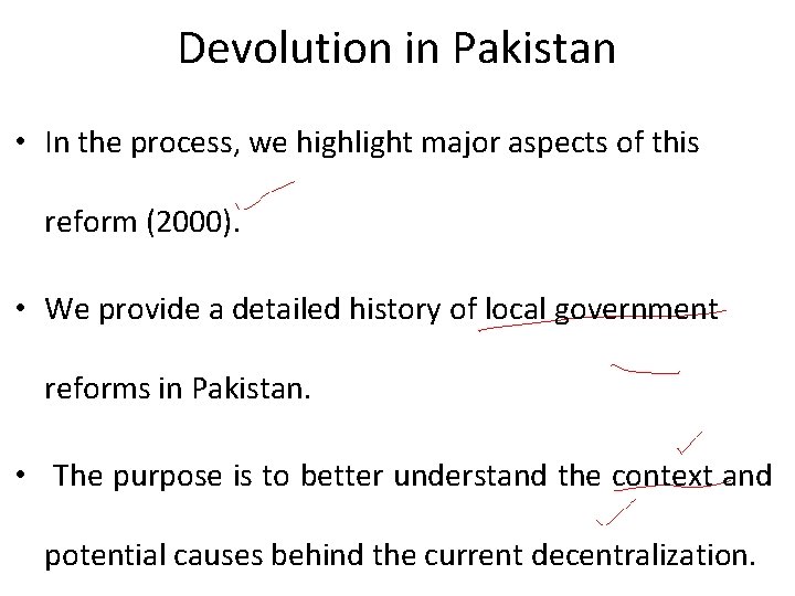 Devolution in Pakistan • In the process, we highlight major aspects of this reform