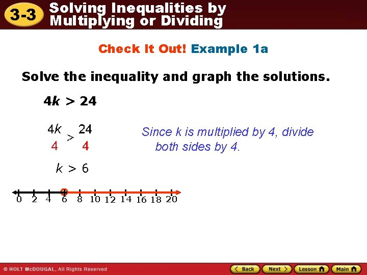 Solving Inequalities by 3 -3 Multiplying or Dividing Check It Out! Example 1 a