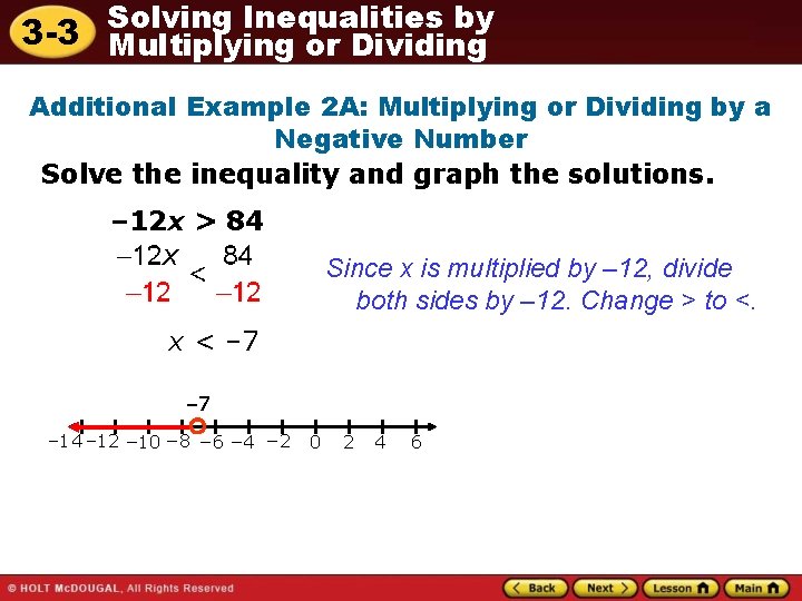 Solving Inequalities by 3 -3 Multiplying or Dividing Additional Example 2 A: Multiplying or