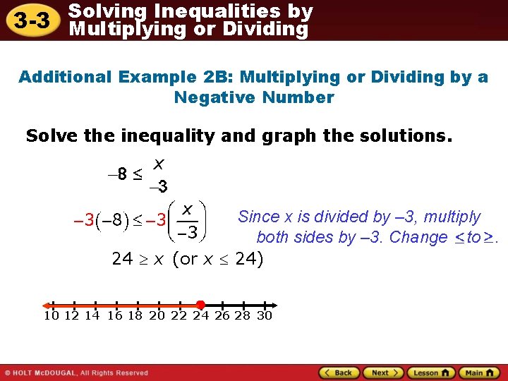 Solving Inequalities by 3 -3 Multiplying or Dividing Additional Example 2 B: Multiplying or