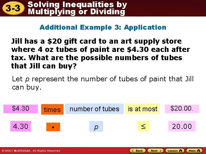 Solving Inequalities by 3 -3 Multiplying or Dividing Additional Example 3: Application Jill has