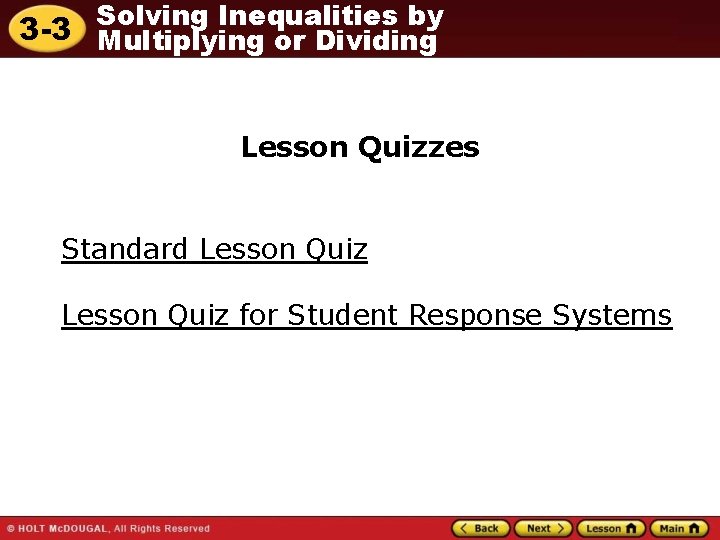 Solving Inequalities by 3 -3 Multiplying or Dividing Lesson Quizzes Standard Lesson Quiz for