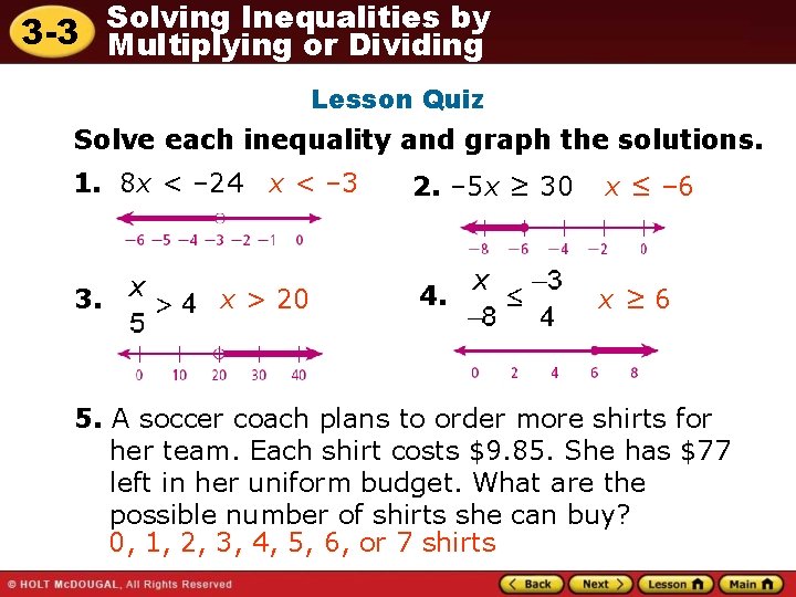 Solving Inequalities by 3 -3 Multiplying or Dividing Lesson Quiz Solve each inequality and